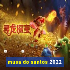 musa do santos 2022